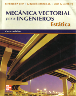 Beer, F., Johnston, R., & Eisenberg, E. (2007). Mecánica Vectorial para Ingenieros. (8. ed)