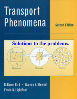 Bird, R, Stewart W., & Lightfoot, E. Solutions to the problem in Transport Phenomena. (2. ed)