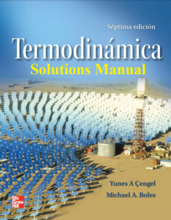 Çengel, Y., & Boles, M. Thermodynamics. Solutions Manual. (7. ed)