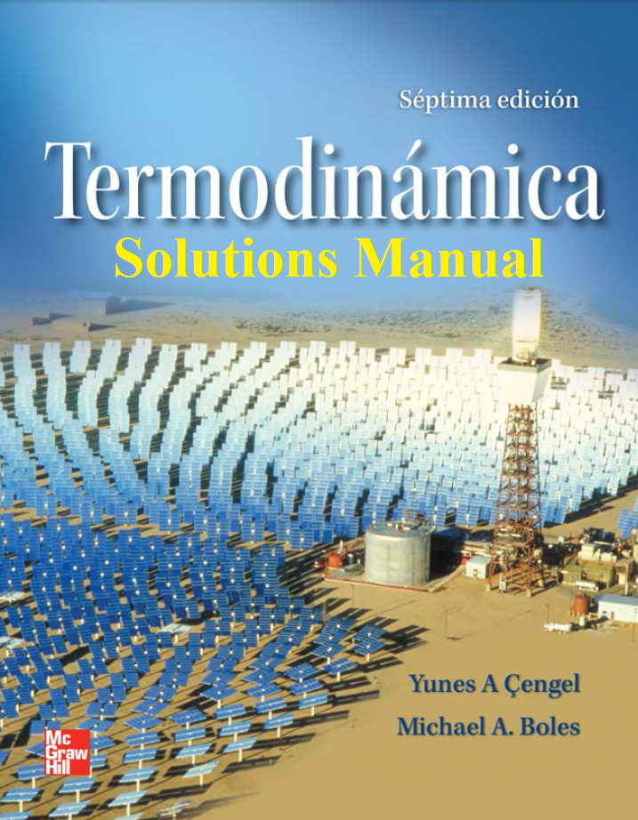Çengel, Y., & Boles, M. Thermodynamics. Solutions Manual. (7. ed)