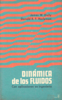 Daily, J., & Harleman, D. (1975). Dinámica de los Fluidos