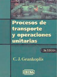 Geankoplis, C (1998). Procesos de Transporte y Operaciones Unitarias. (3. ed)