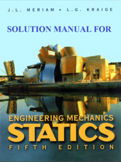 Meriam, J., & Kraige, L. (2002). Solution Manual for Engineering Mechanics. Statics. (5. ed)