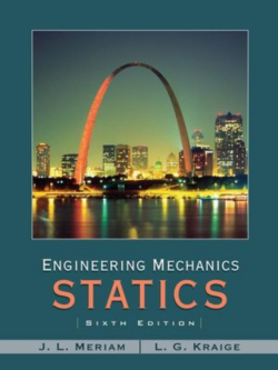 Meriam, J., & Kraige, L. (2008). Engineering Mechanics. Statics. (6. ed)