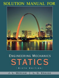 Meriam, J., & Kraige, L. (2008). Solution Manual for Engineering Mechanics. Statics. (6. ed)