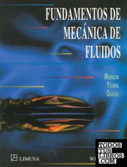 Munson, B., Young, D., & Okiishi, T (1999). Fundamentos de Mecánica de Fluidos