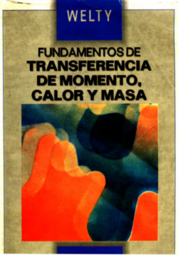 Welty, J., Wicks , C & Wilson, R. Fundamentos de Transferencia de Momento, Calor y Masa.